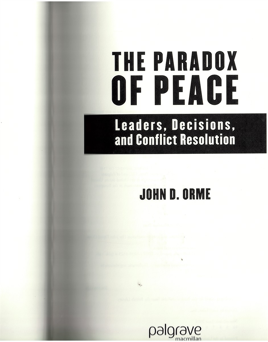 Image for The Paradox of Peace; Leaders, Decisions, and Conflict Resolution The Paradox of Peace; Leaders, Decisions, and Conflict Resolution