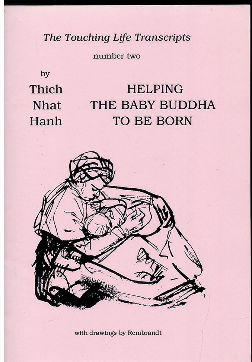 The Touching Life Transcripts Number Two : Helping the Baby Buddha to be Born