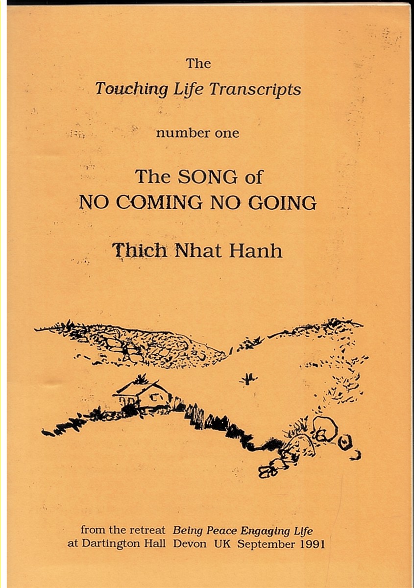 The Touching Life Transcripts Number One : the Song of No Coming No Going