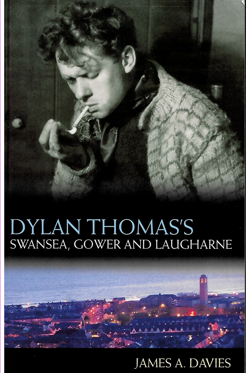 Dylan Thomas's Swansea, Gower and Laugharne