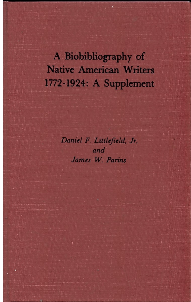 Image for A Biobibliography of Native American Writers, 1772-1925 - a Supplement (Native American Bibliography Series, No. 5) A Biobibliography of Native American Writers, 1772-1925 - a Supplement (Native American Bibliography Series, No. 5)