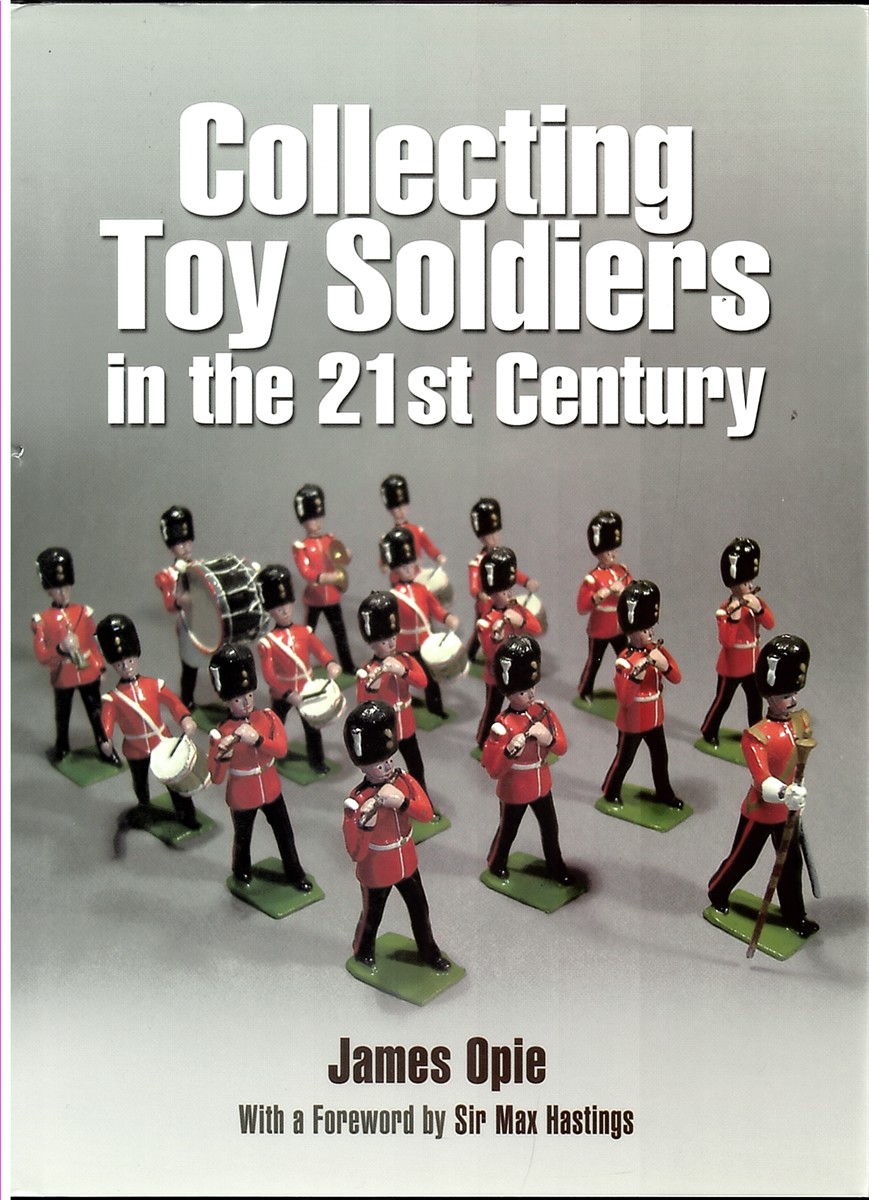 Image for Collecting Toy Soldiers in the 21st Century Collecting Toy Soldiers in the 21st Century