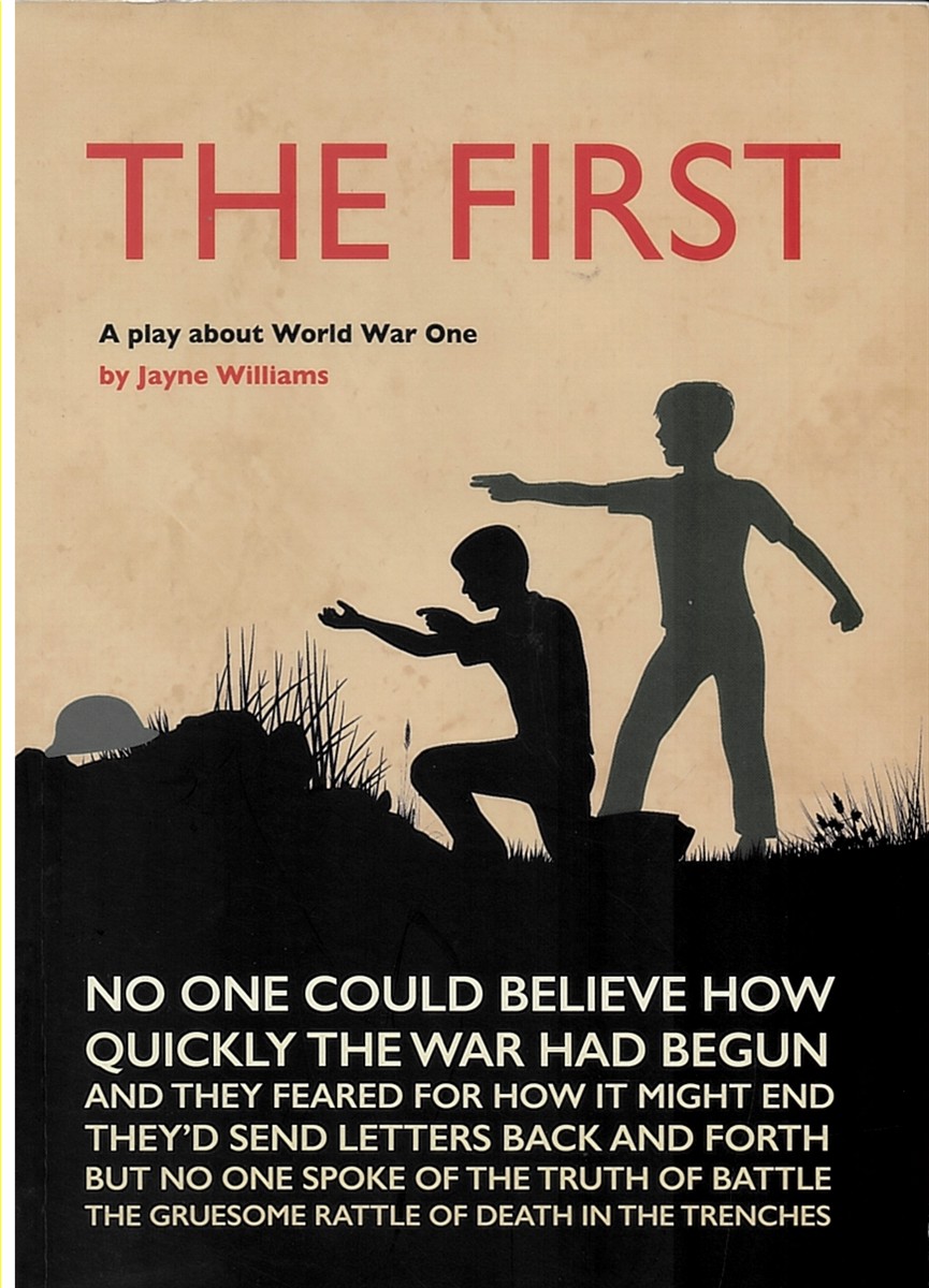 The First: a Play about World War One