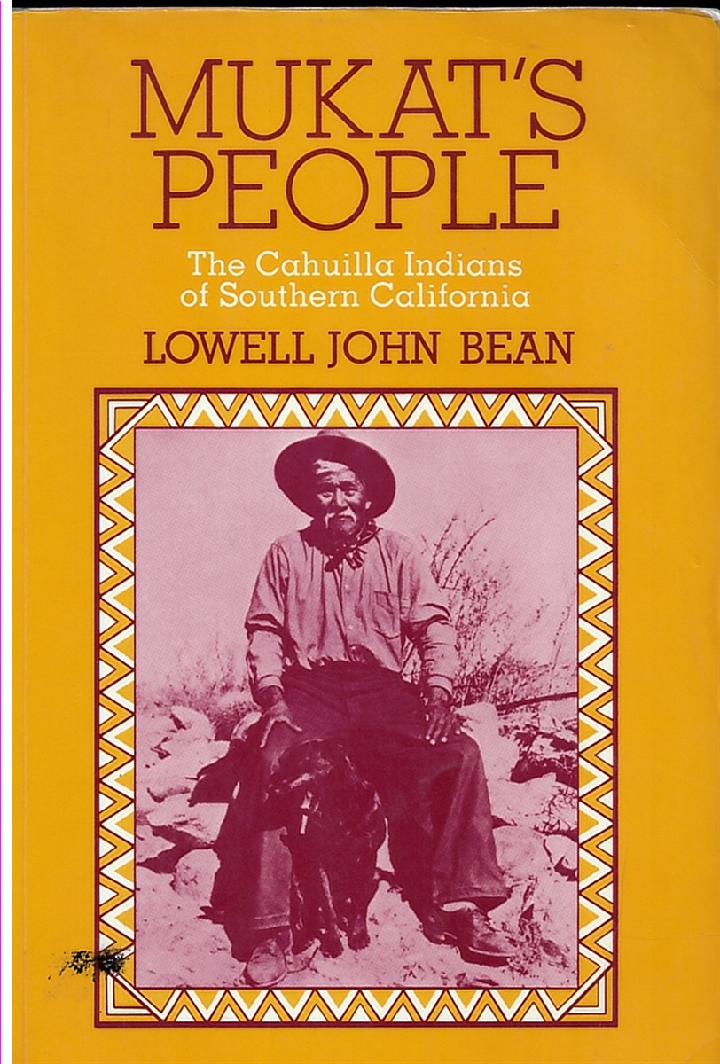 Mukat's People: the Cahuilla Indians of Southern California