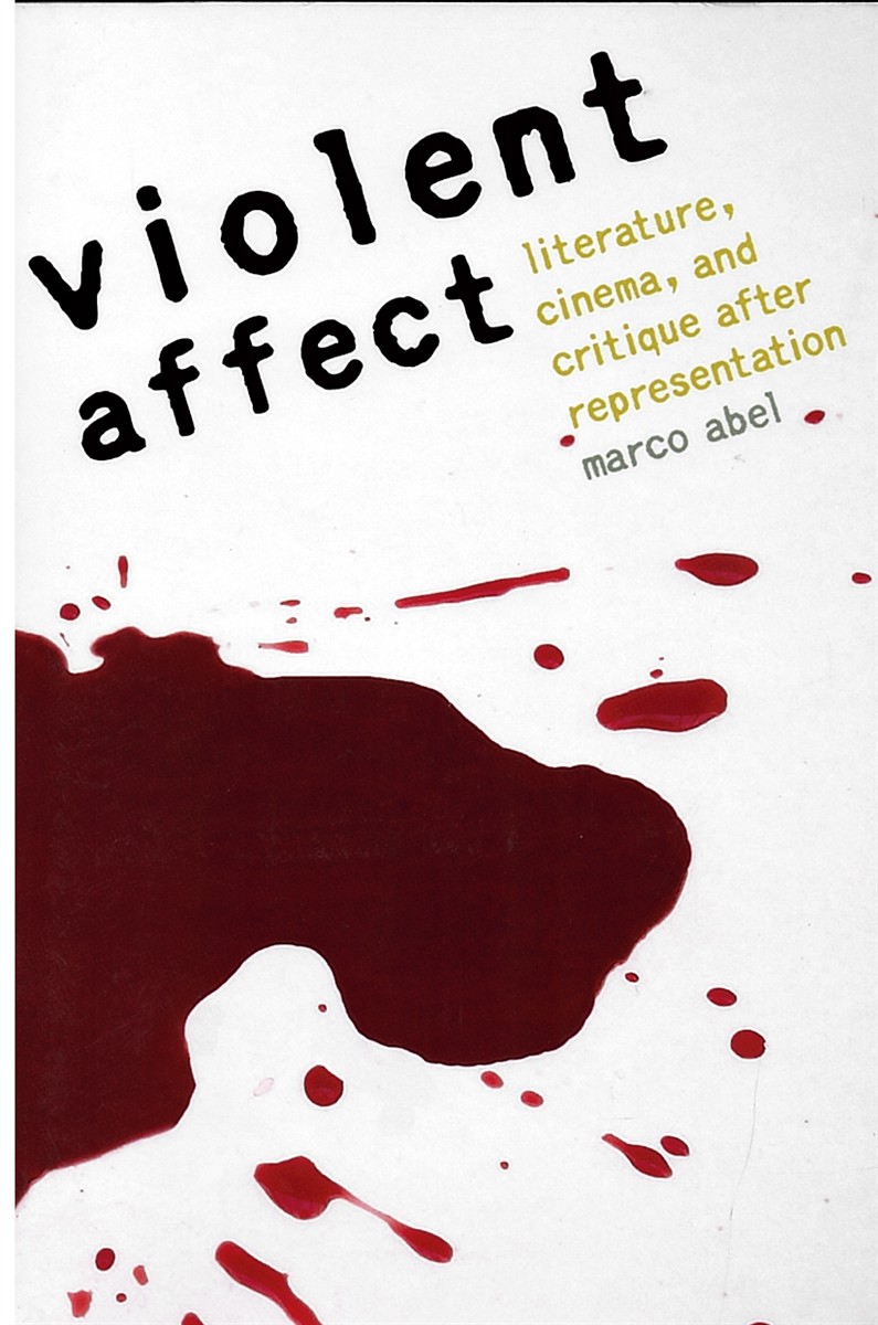 Violent Affect: Literature, Cinema, and Critique after Representation