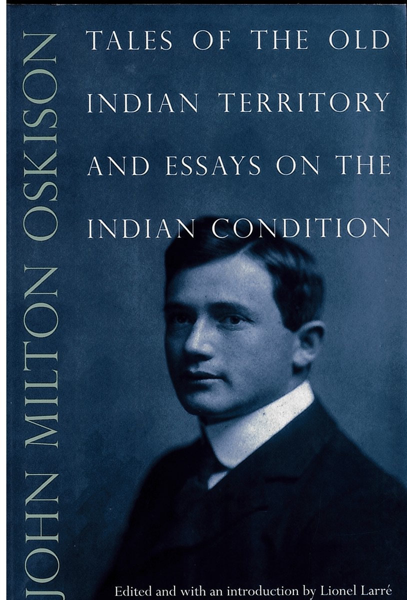 Tales of the Old Indian Territory and Essays on the Indian Condition