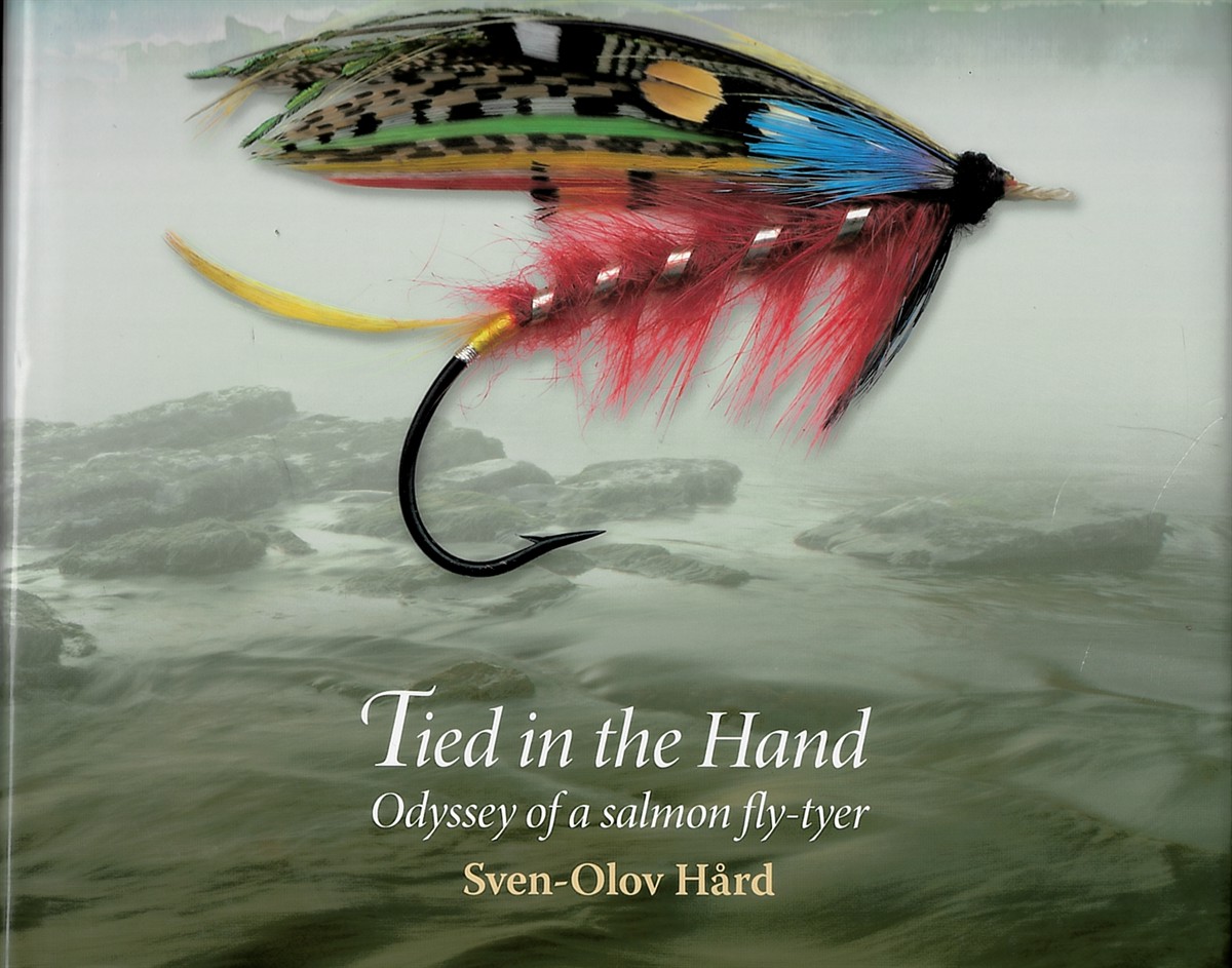 Tied in the Hand: Odyssey of a Salmon Fly-Tyer