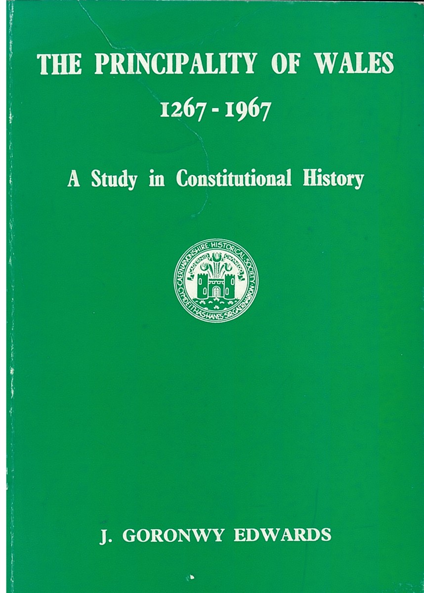 The Principality of Wales 1267-1967: a Study in Constitutional History