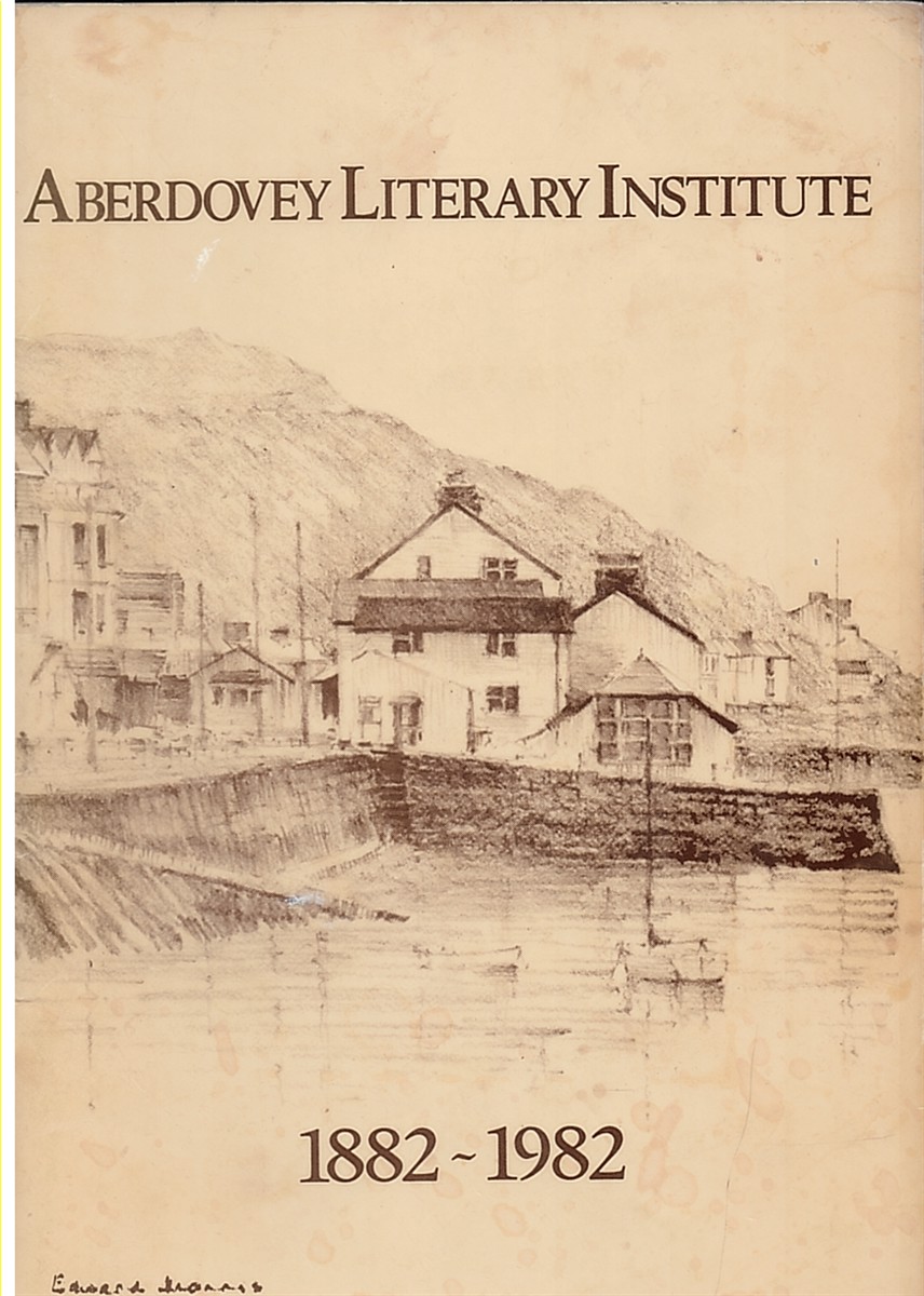 The Pages of Time: a Brief History of the Aberdovey Literary Institute (1882-1982)