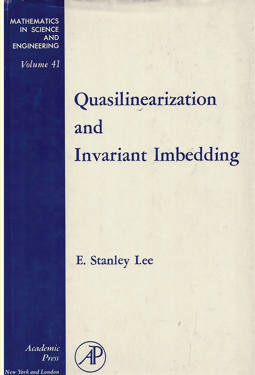 Quasilinearization and Invariant Imbedding: with Applications to Chemical Engineering and Adaptive Control (Mathematics in Science and Engineering Volume 41)