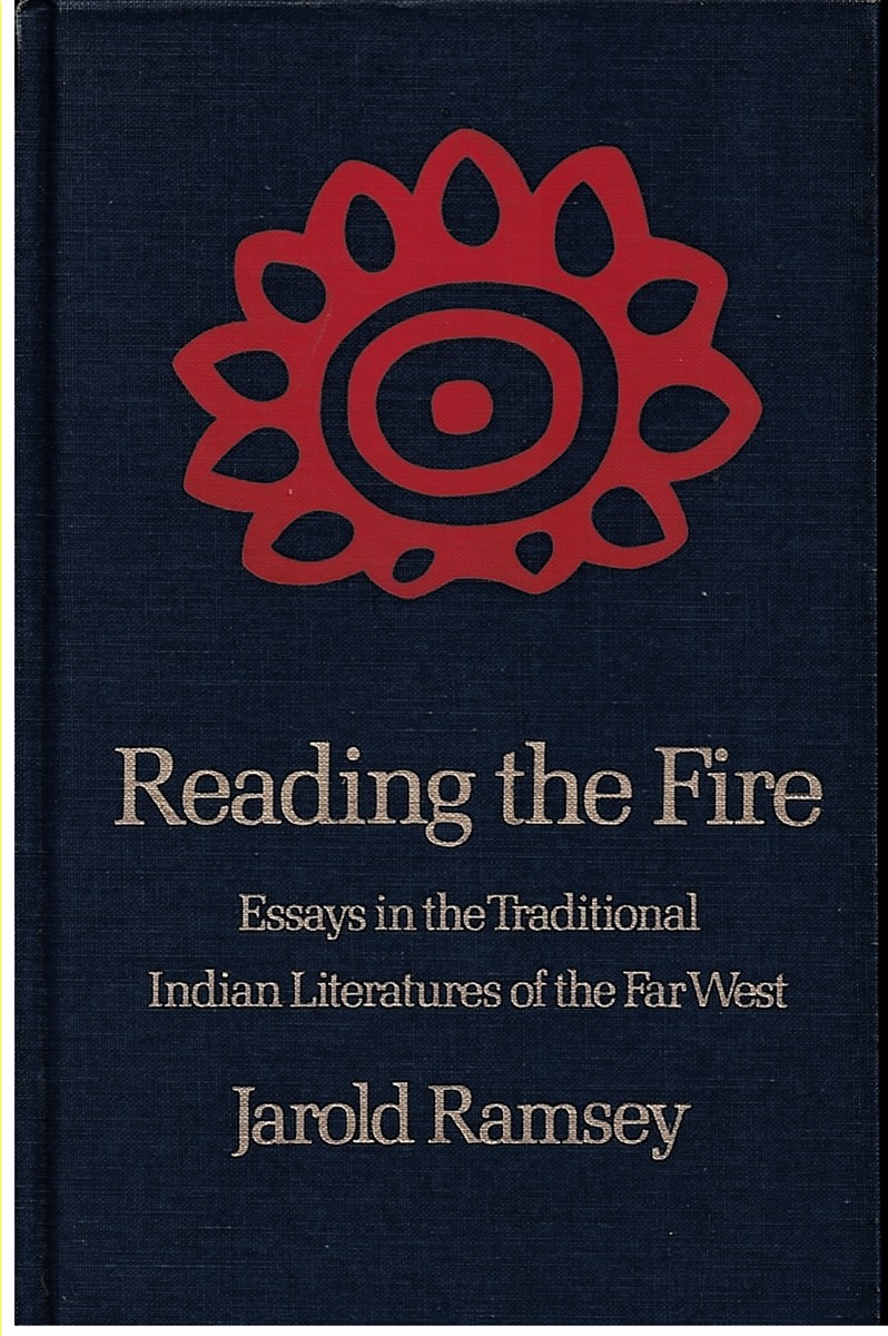 Reading the Fire: Essays in the Traditional Indian Literatures of the Far West