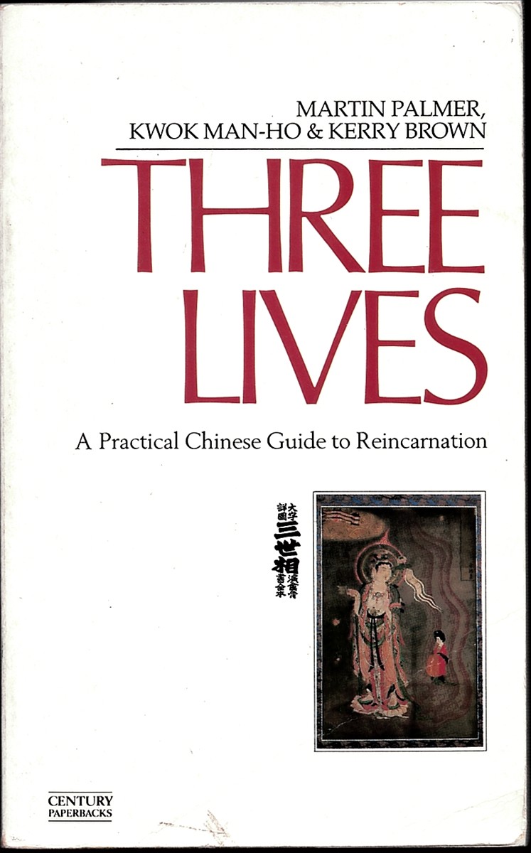 Three Lives. a Practical Chinese Guide to Reincarnation