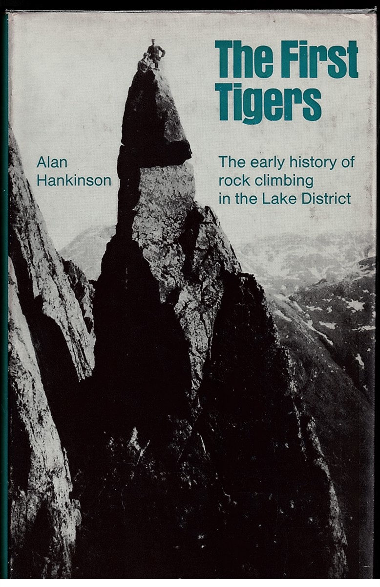 Image for The First Tigers (The Early History of Rock Climbing in the Lake District) The First Tigers (The Early History of Rock Climbing in the Lake District)