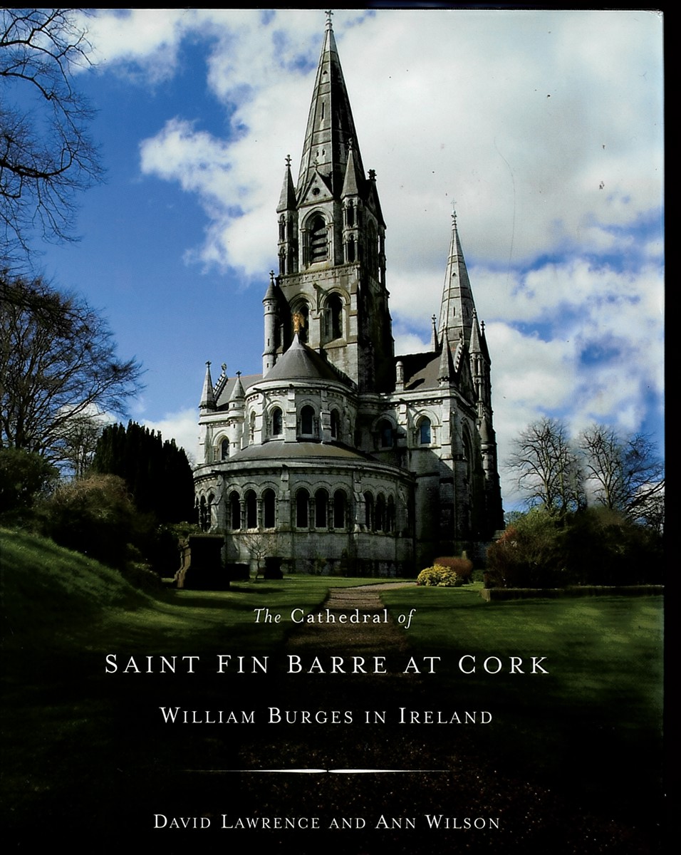 Image for The Cathedral of Saint Fin Barre At Cork. William Burges in Ireland The Cathedral of Saint Fin Barre At Cork. William Burges in Ireland