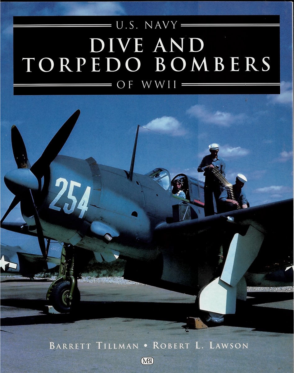 Image for U. S. Navy Dive and Torpedo Bombers of WWII U. S. Navy Dive and Torpedo Bombers of WWII