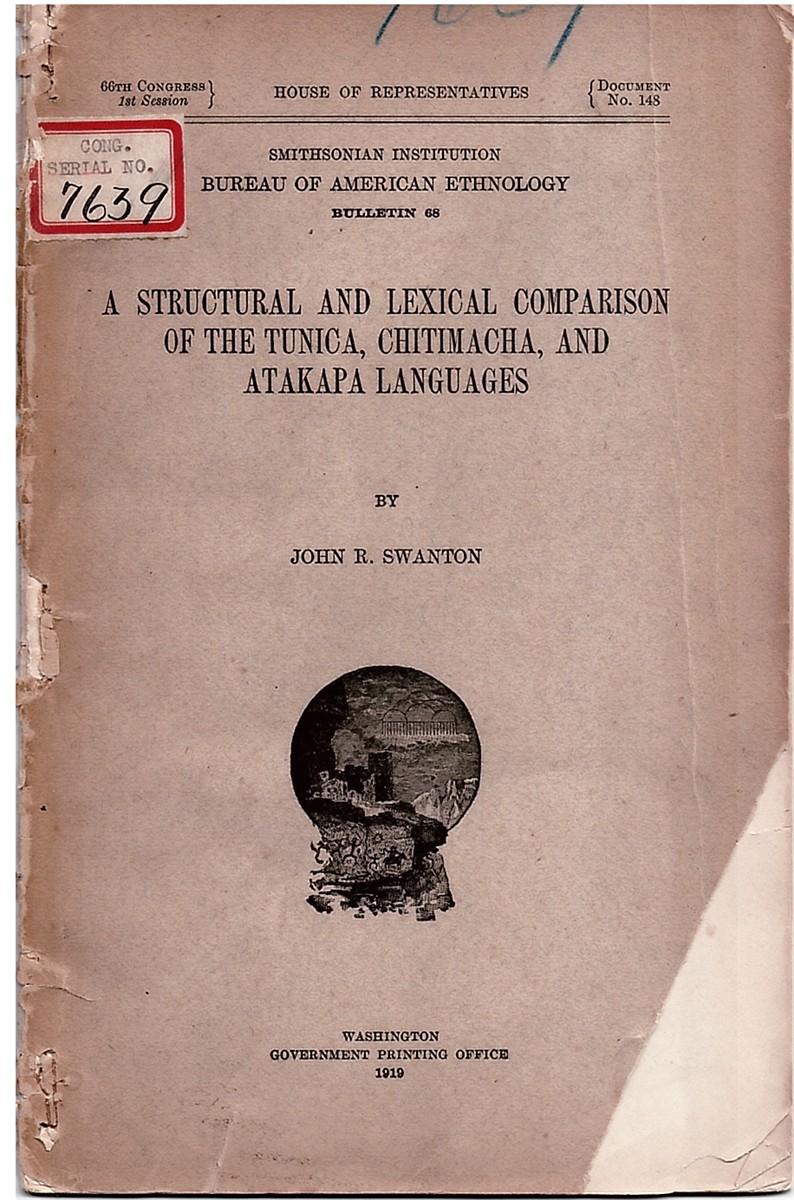 A Structural and Lexical Comparison of the Tunica, Chitimacha, and Atakapa Languages (Smithsonian Institution. Bureau of American Ethnology. Bulletin 68)