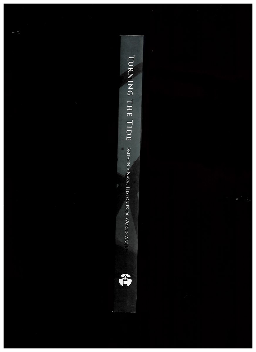 BRITANIA NAVAL HISTORIES OF WORLD WAR II - Turning the Tide. The Battles of Coral Sea and Midway