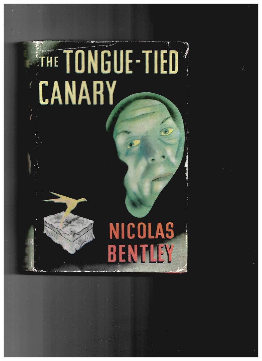 BENTLEY, NICOLAS - The Tongue-Tied Canary