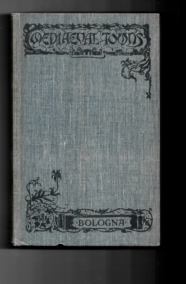 WIEL, ALETHEA - The Story of Bologna (the Mediaeval Towns Series)