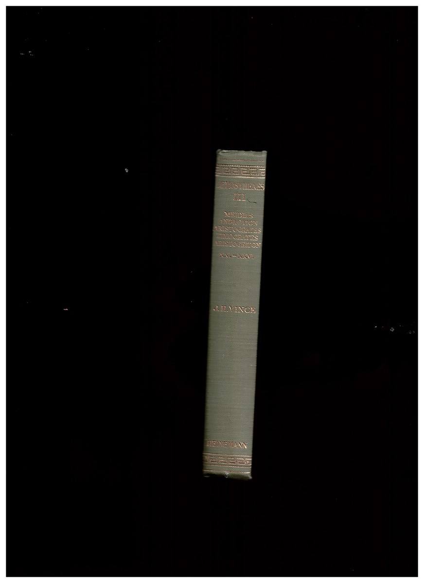 DEMOSTHENES; VINCE, J H (TRANSLATOR) . (THE LOEB CLASSICAL LIBRARY) - Meidias, Androtion, Aristocrates, Timocrates, Aristogeiton XXI-XXVI