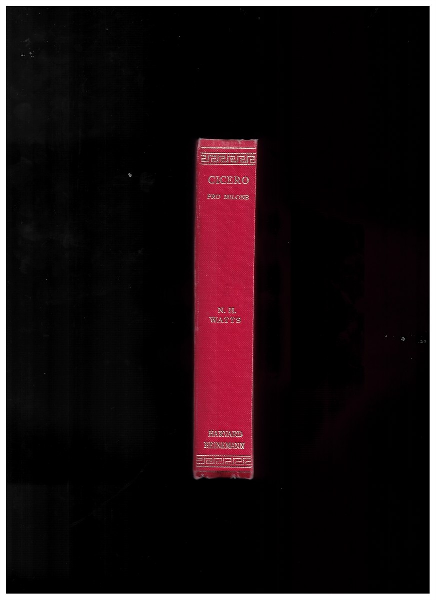 CICERO; WATTS, N H (TRANSLATOR) . (THE LOEB CLASSICAL LIBRARY) - Pro Milone. (in Twenty-Eight Volumes) Volume XIV Only