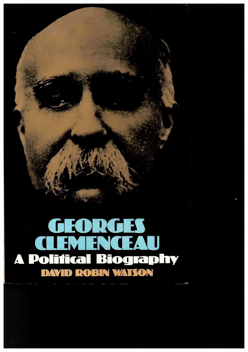 Georges Clemenceau a Political Biography