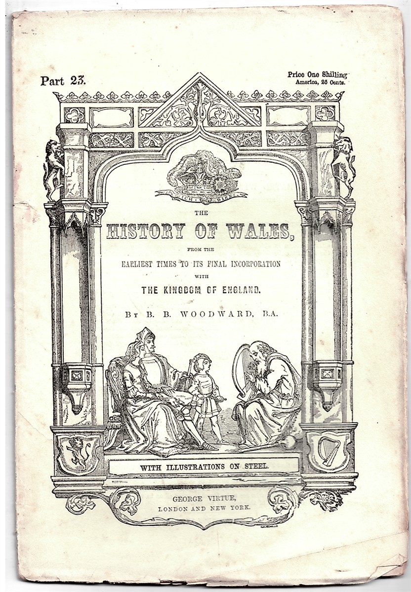 WOODWARD, B B - The History of Wales, from the Earliest Times to Its Final Incorporation with the Kingdom of England. Part 23. [Fascicle]