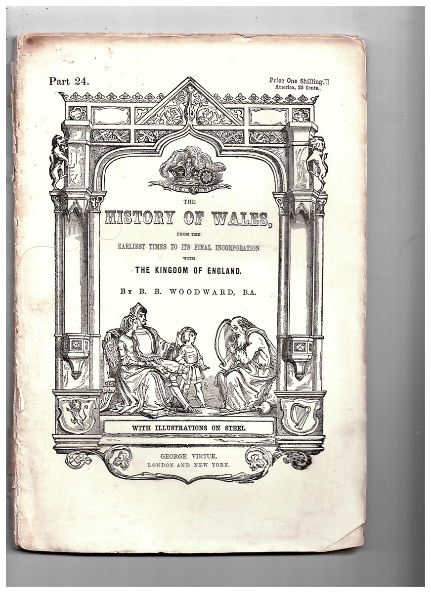 WOODWARD, B B - The History of Wales, from the Earliest Times to Its Final Incorporation with the Kingdom of England. Part 24. [Fascicle]