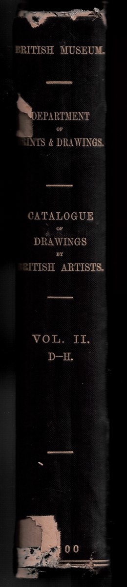 THE BRITISH MUSEUM. BINYON, LAURENCE. - Catalogue of Drawings by British Artists and Artists of Foreign Origin Working in Great Britain. Volume II.