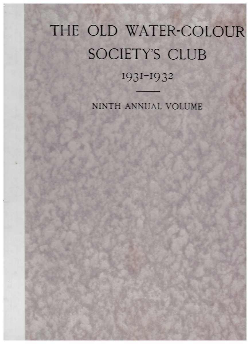 THE OLD WATER-COLOUR SOCIETY'S CLUB. DAVIES, RANDALL (EDITOR) - The Old Water-Colour Society's Club 1931-1932. Ninth Annual Volume.