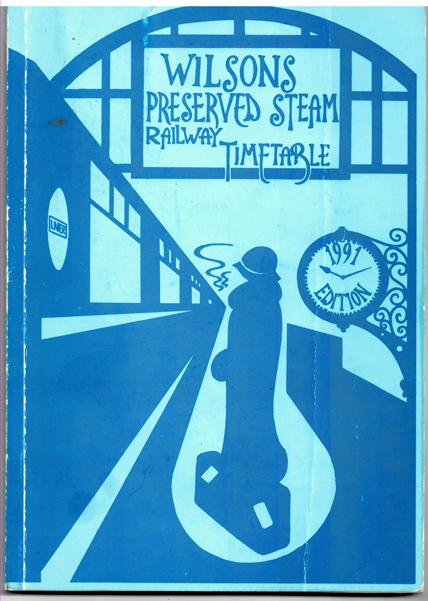  - Wilsons Preserved Steam Railway Timetable 1991 Edition