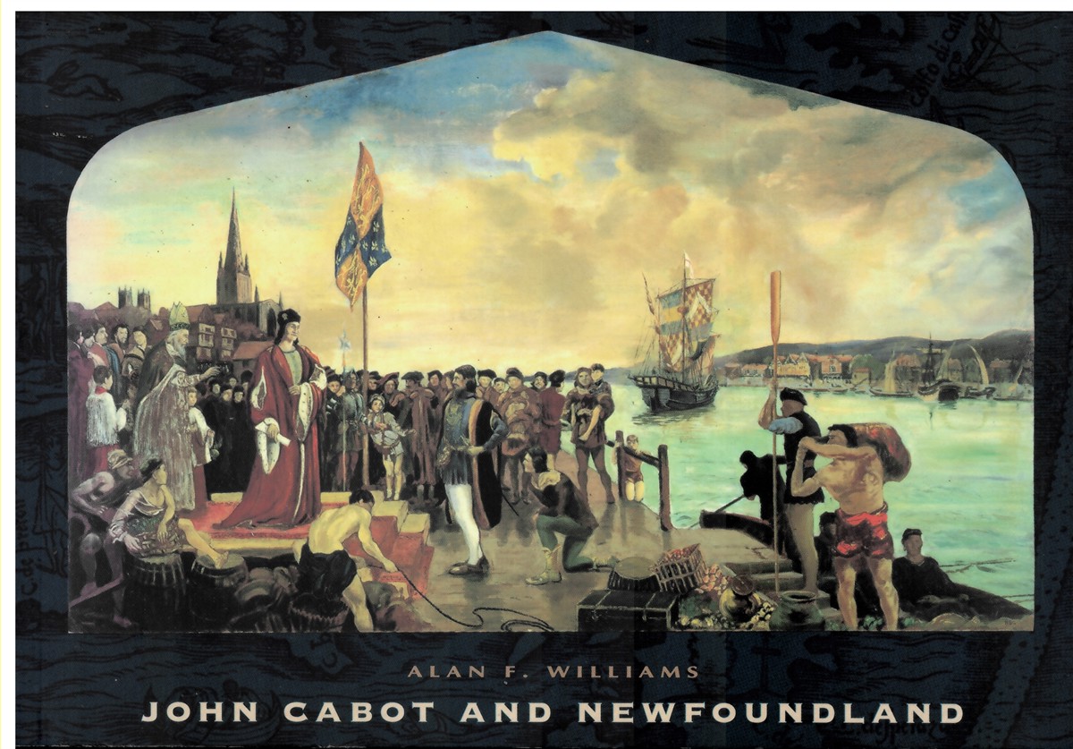 WILLIAMS, ALAN F - John Cabot and Newfoundland