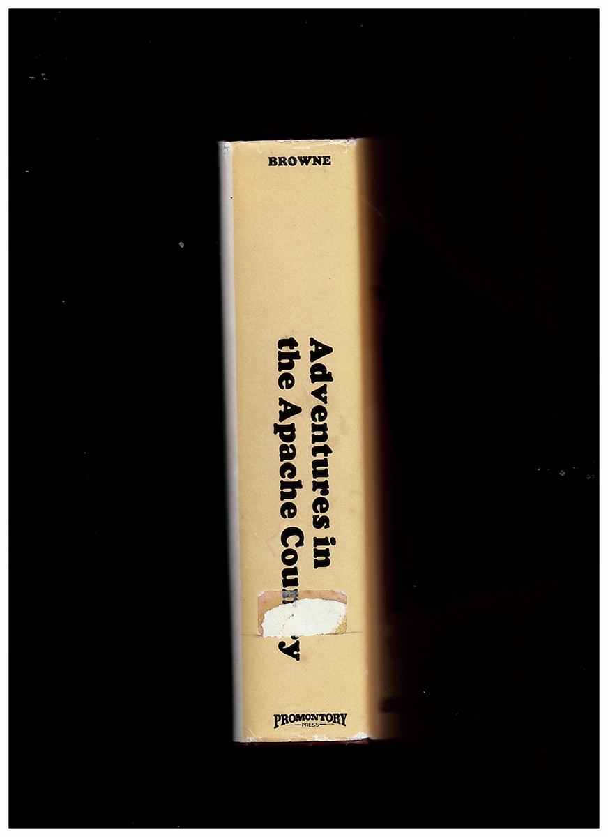 BROWNE, J. ROSS - Adventures in the Apache Country: A Tour Through Arizona and Sonora: With Notes on the Silver Regions of Nevada