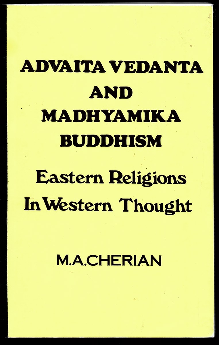 Advaita Vedanta and Madhyamika Buddhism: Eastern Religions in Western Thought