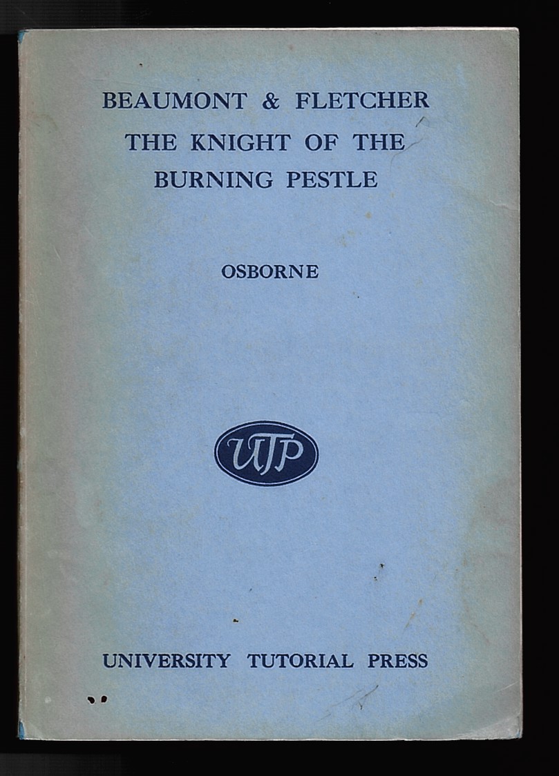 Beaumont and Fletcher: the Knight of the Burning Pestle