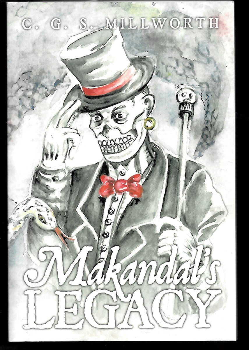 MILLWORTH, C. G. S. - Makandal's Legacy (Signed Copy)