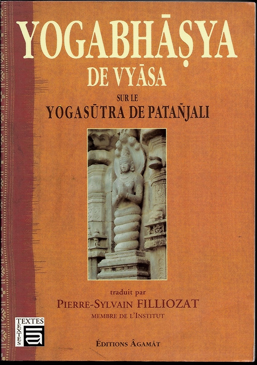 FILLIOZAT, PIERRE-SYLVAIN (TRANSLATOR) - Le Yogabhasya de Vyasa Sur le Yogasutra de Patanjali
