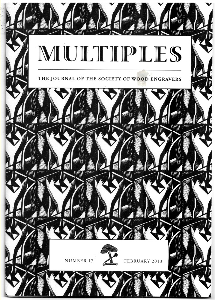 NO AUTHOR - Multiples. The Journal of the Society of Wood Engravers Number 17 February 2013