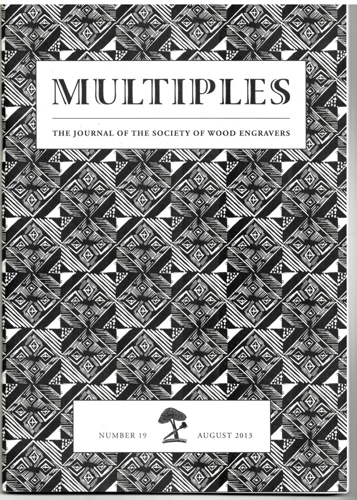 NO AUTHOR - Multiples. The Journal of the Society of Wood Engravers Number 19, August 2013