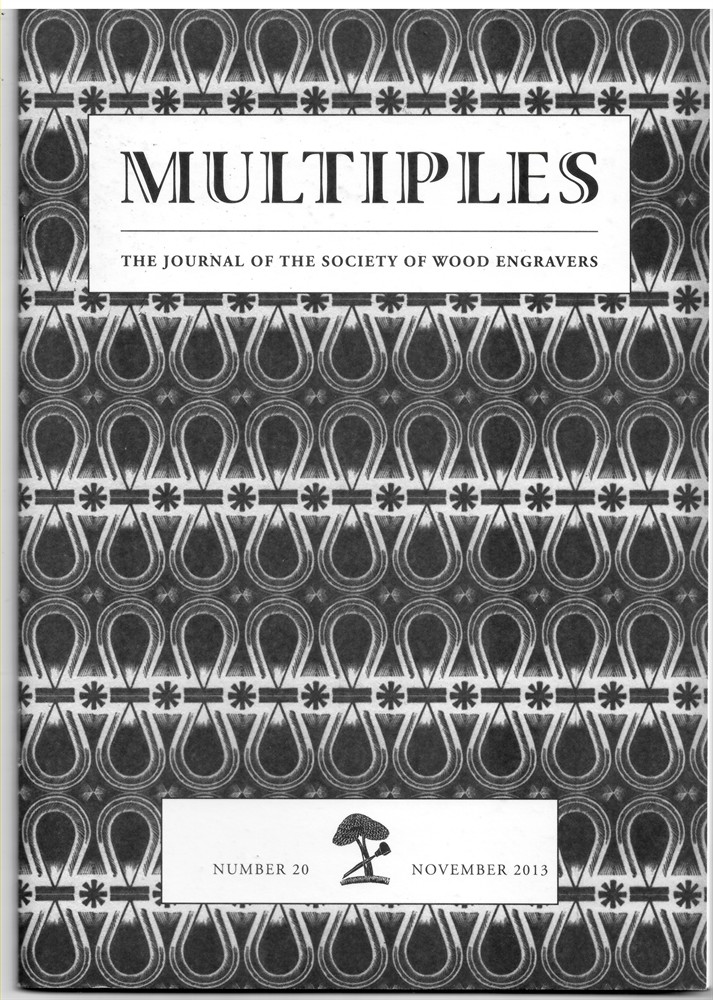 NO AUTHOR - Multiples. The Journal of the Society of Wood Engravers Number 20, November 2013