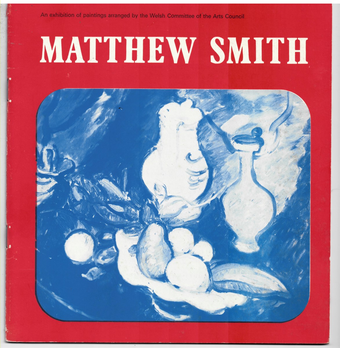 WELSH COMMITEE OF THE ARTS COUNCIL - Matthew Smith: An Exhibition of Paintings