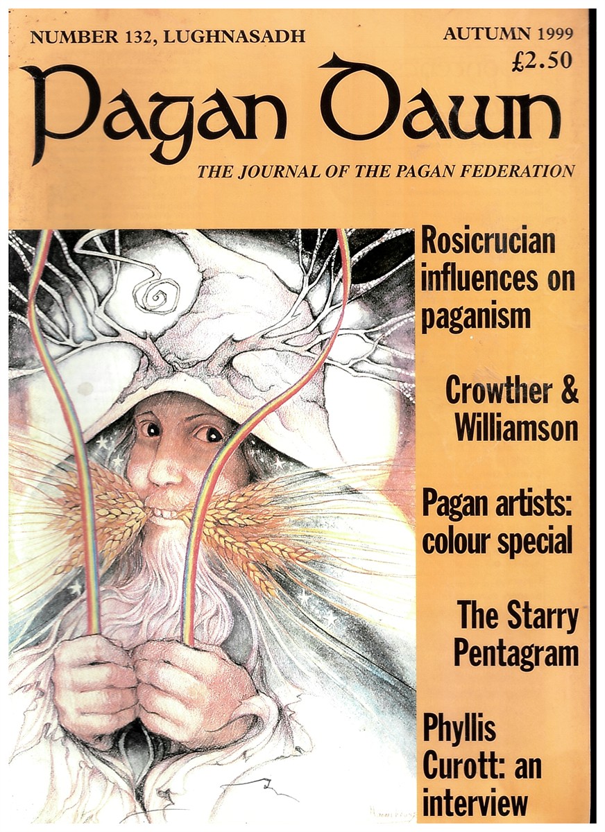  - Pagan Dawn: The Journal of the Pagan Federation. Autumn 1999. Lughnasadh . No. 132