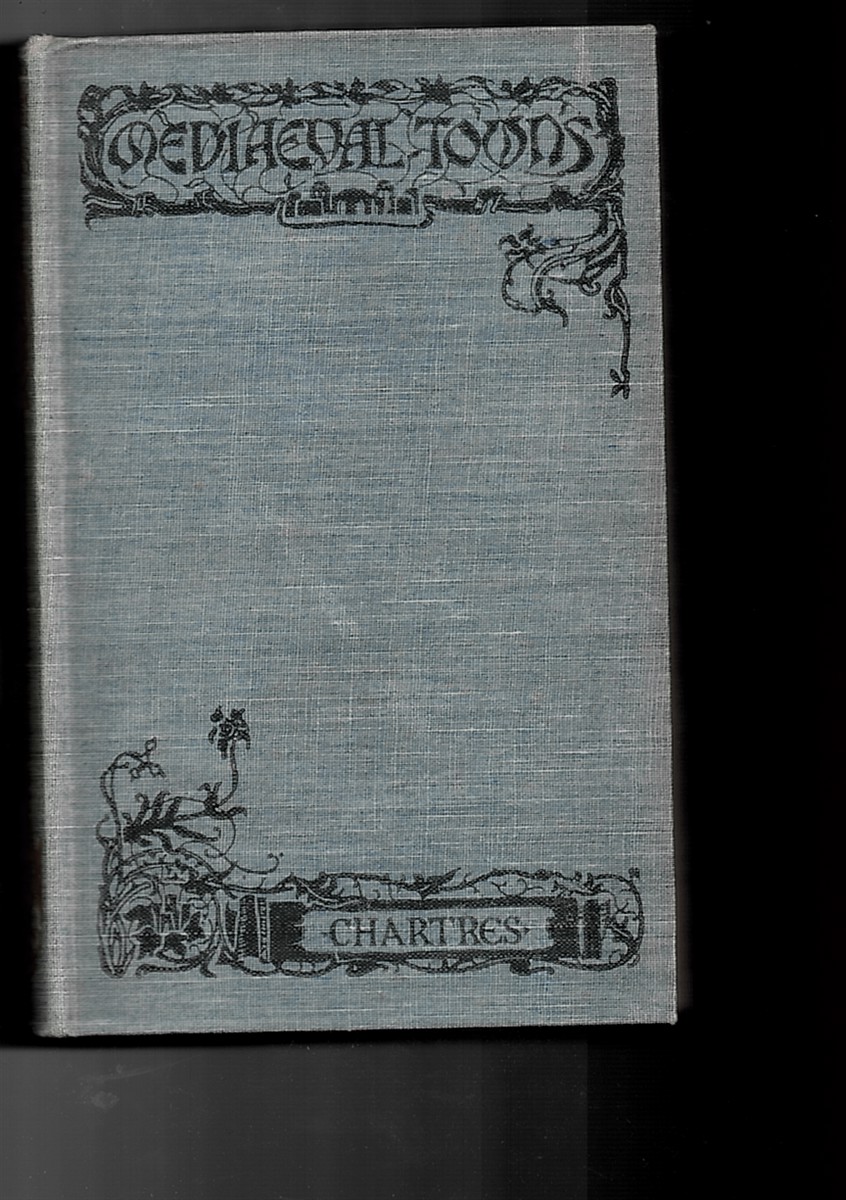 The Story of Chartres (The Mediaeval Towns Series)