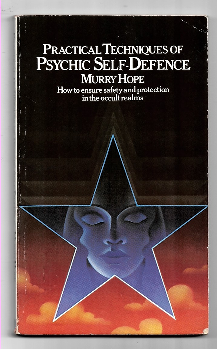 HOPE, MURRY - Practical Techniques of Psychic Self-Defence (How to Ensure Safety and Protection in the Occult Realms)