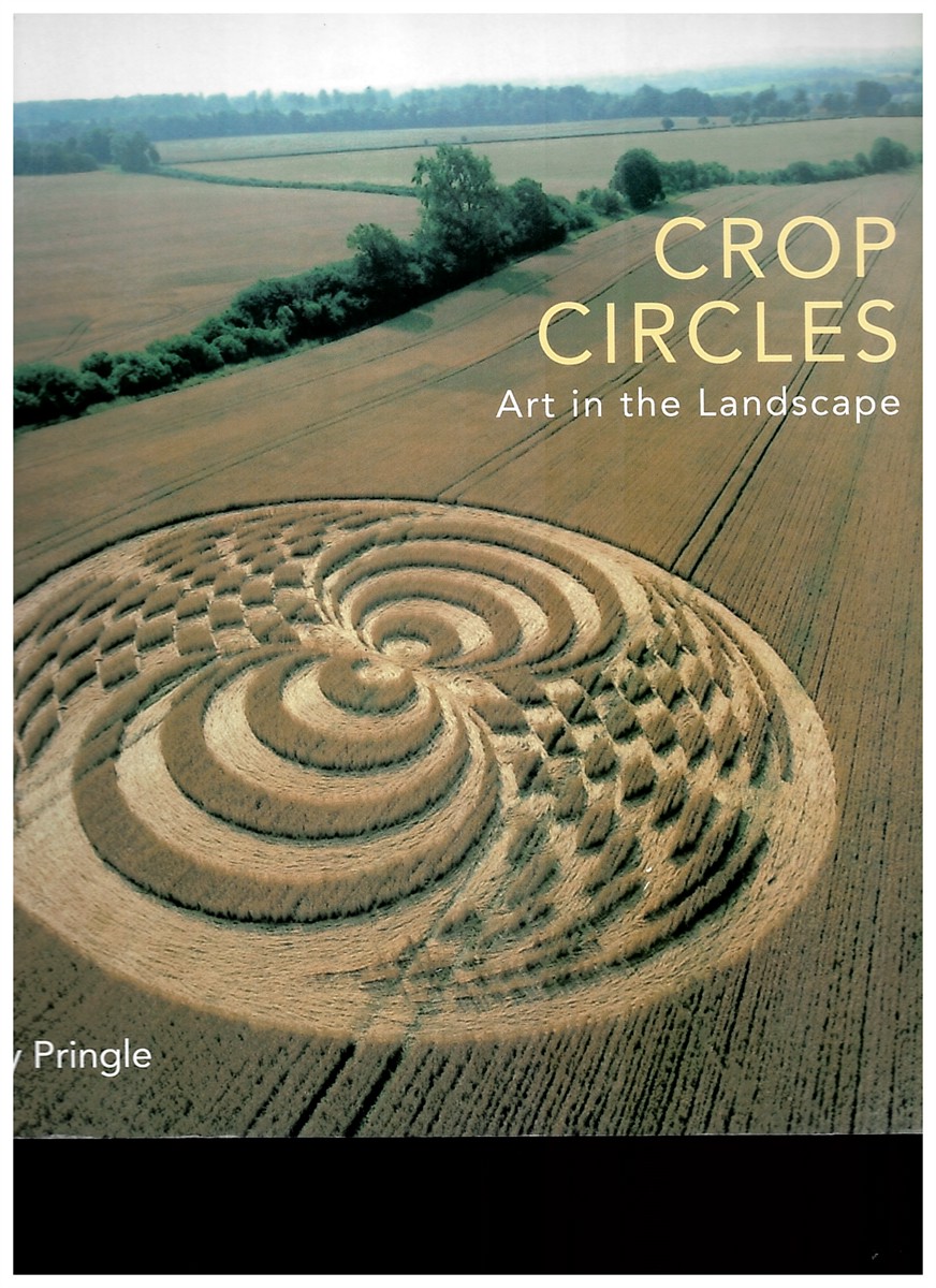 PRINGLE, LUCY - Crop Circles: Art in the Landscape