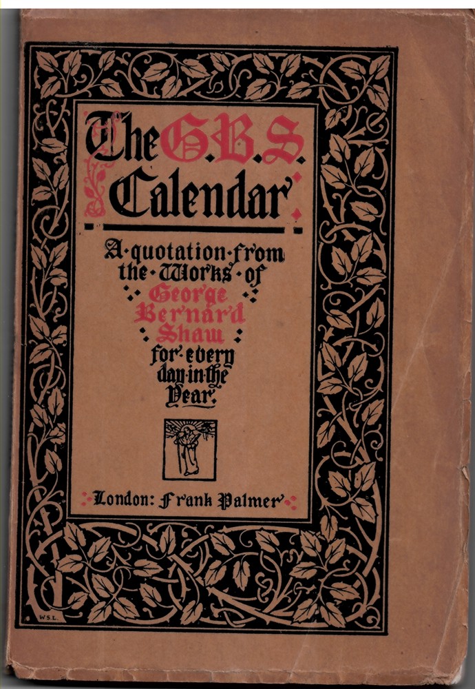 NIXON, MARION - The G.B. S. Calendar: A Quotation from the Works of George Bernard Shaw for Every Day in the Year