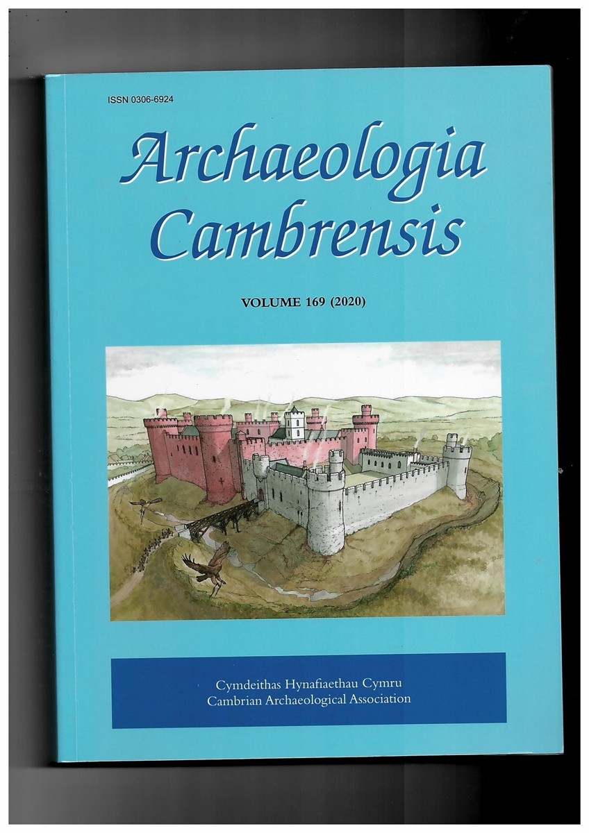 BRITNELL, W. J. (EDITOR) - Archaeologia Cambrensis: The Journal of the Cambrian Archaeological Association Vol. 169 (2020)