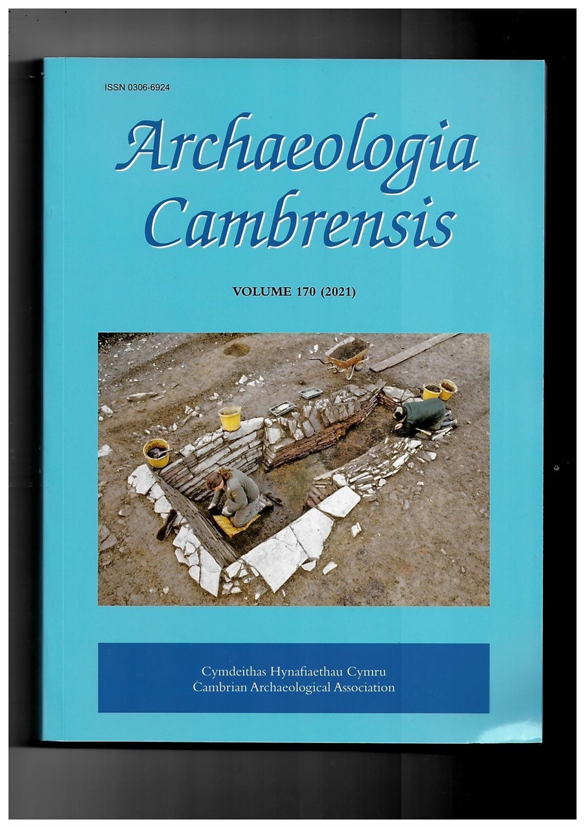 MURPHY, KEN (EDITOR) - Archaeologia Cambrensis: The Journal of the Cambrian Archaeological Association Vol. 170 (2021)