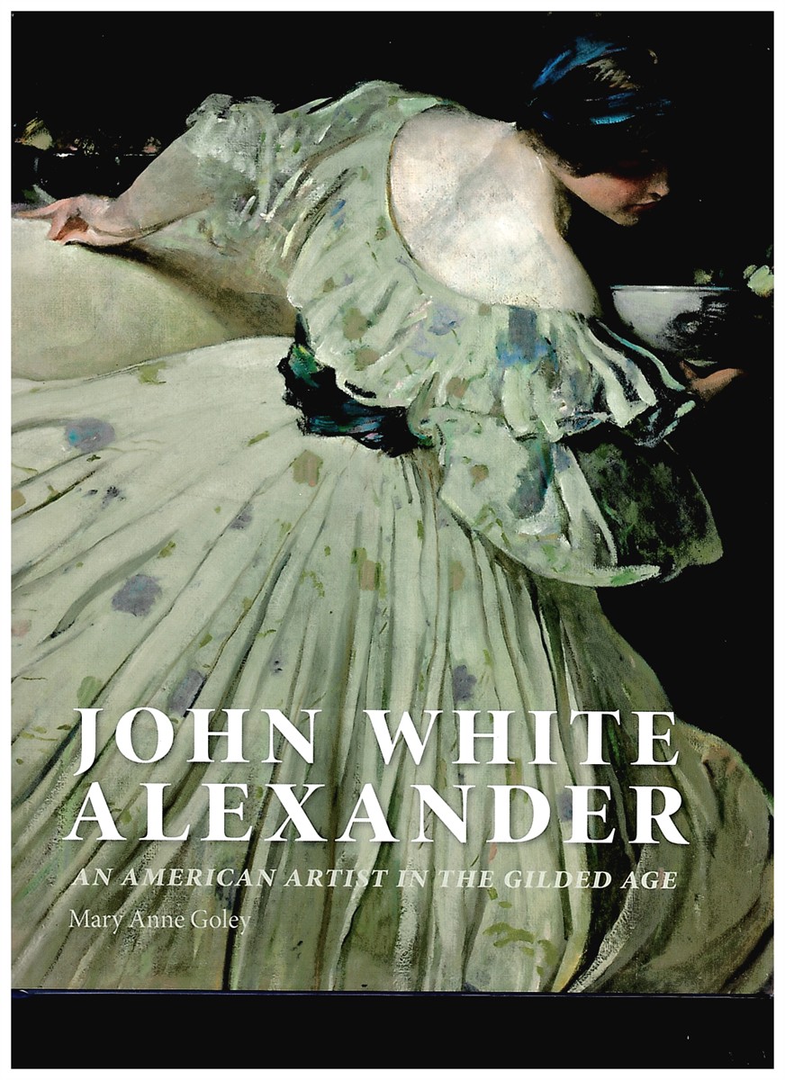 John White Alexander. an American Artist in the Gilded Age