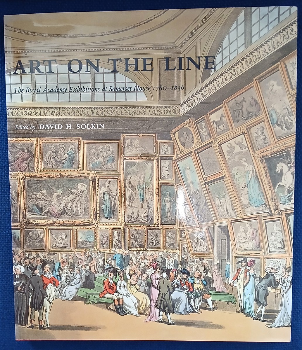 Art on the Line the Royal Academy Exhibitions At Somerset House 17801836 (The Paul Mellon Centre for Studies in British Art)